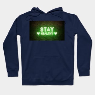 stay healthy neon sign Hoodie